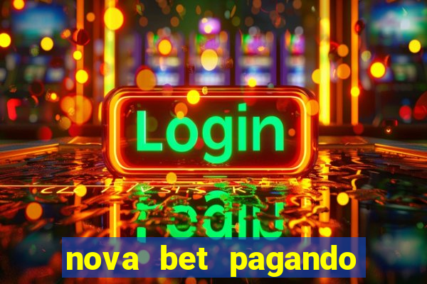 nova bet pagando no cadastro